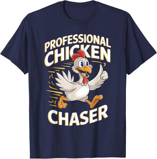 Professional Chicken Chaser T Shirt for Chicken Lovers T-Shirt - T-Shirt | Navy