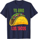 Yo Amo Los Tacos Funny Taco Lover Taco Truck Mexican Foodie T-Shirt - T-Shirt | Navy