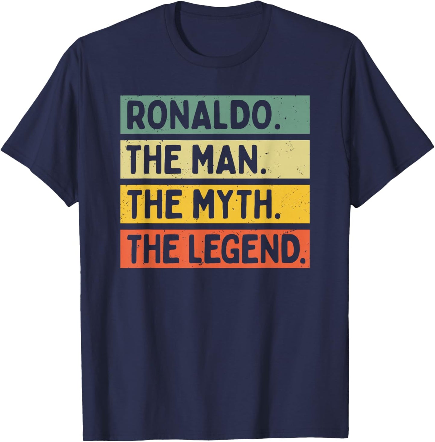 Ronaldo The Man The Myth The Legend Funny Personalized Quote T-Shirt - T-Shirt | Navy
