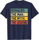 Ronaldo The Man The Myth The Legend Funny Personalized Quote T-Shirt - T-Shirt | Navy