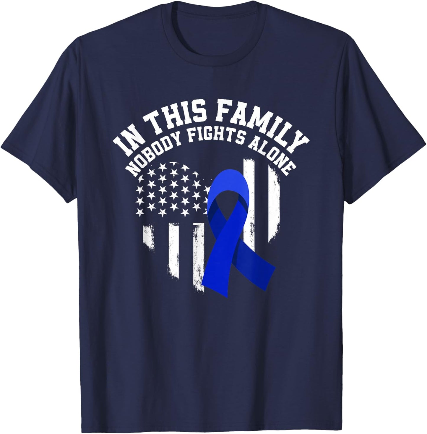 In This Family Nobody Fights Alone Colon Cancer Awareness T-Shirt - T-Shirt | Navy