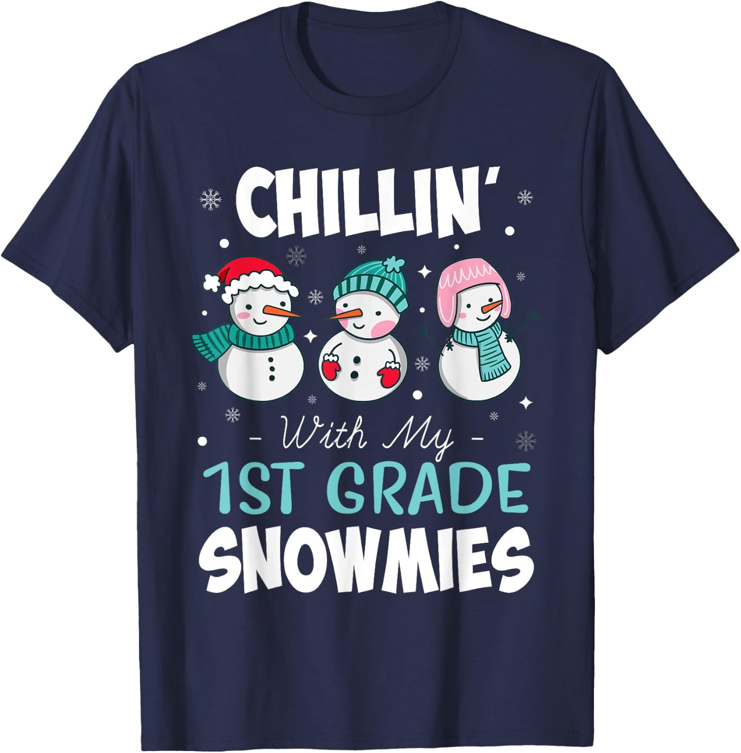Chillin' With My 1st Grade Snowmies Teacher Christmas Men Women Kids T-Shirt - T-Shirt | Navy