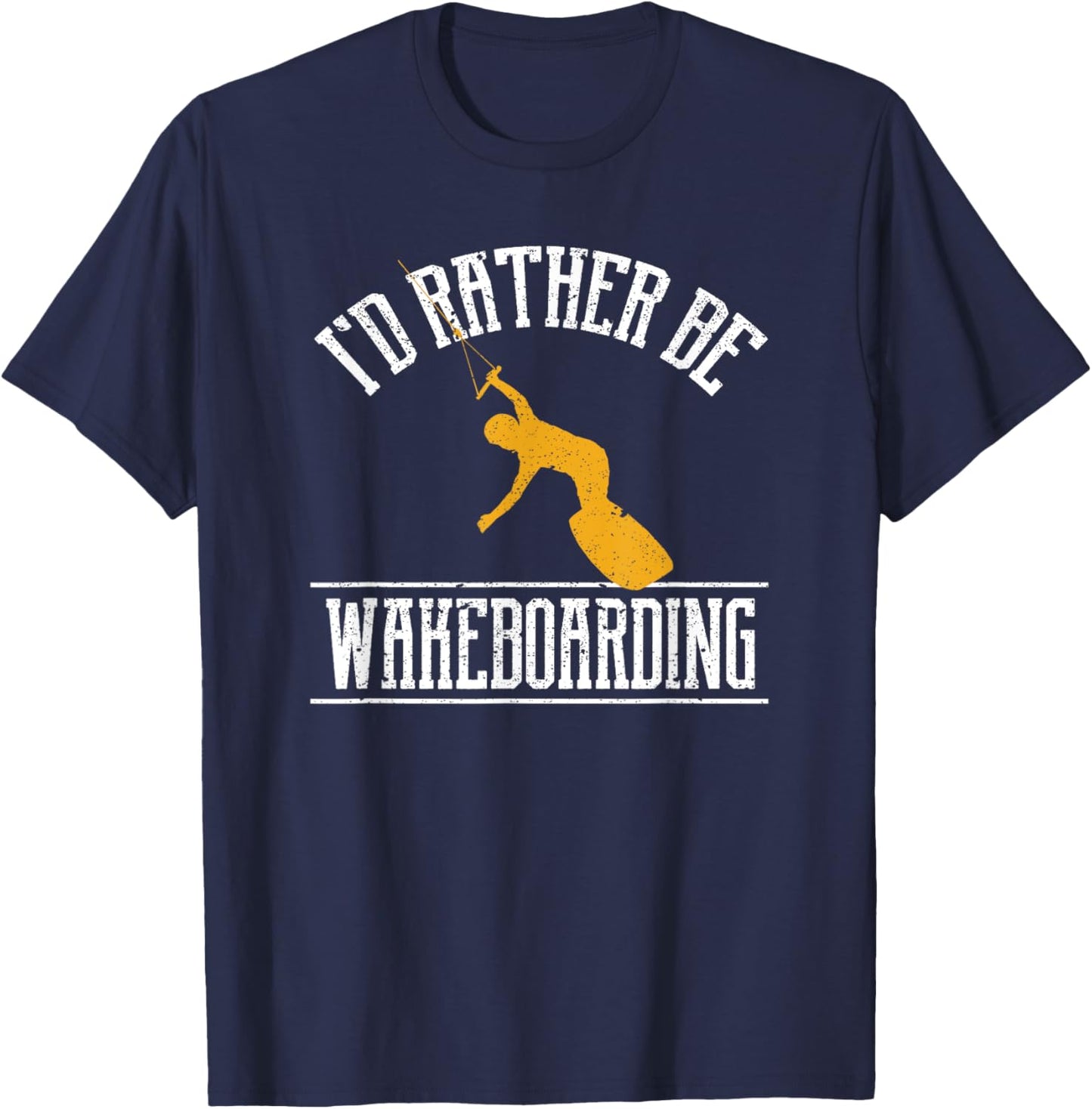 I'd Rather Be Wakeboarding Funny Wakeboarder Wakeboard T-Shirt - T-Shirt | Navy