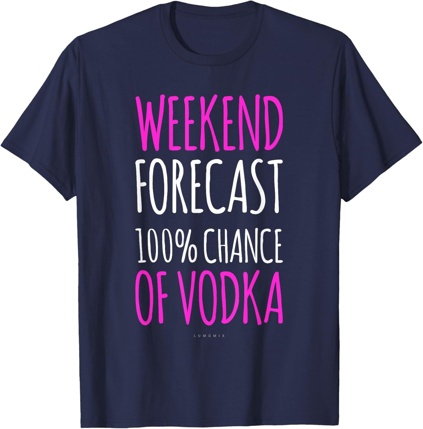 Weekend Forecast Chance Of Vodka Funny Vodka Women T-Shirt - T-Shirt | Navy