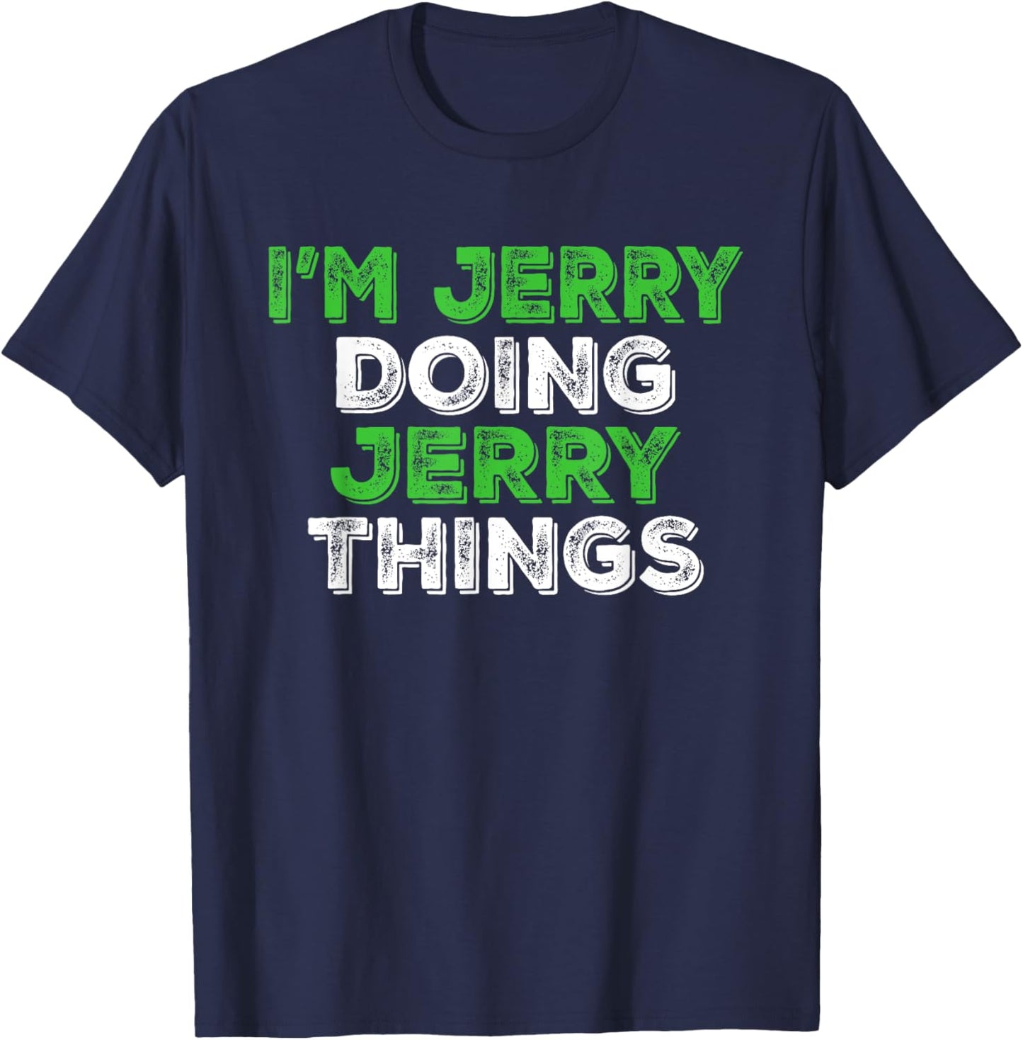 I'm Jerry Doing Jerry Things Funny Personalized First Name T-Shirt - T-Shirt | Navy