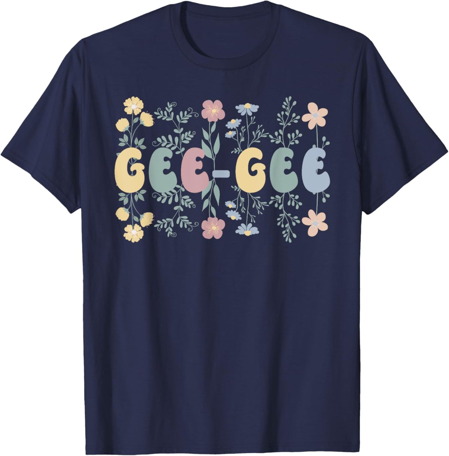 Gee-Gee Flowers Gee-Gee Grandmother Gee-Gee Grandma T-Shirt - T-Shirt | Navy