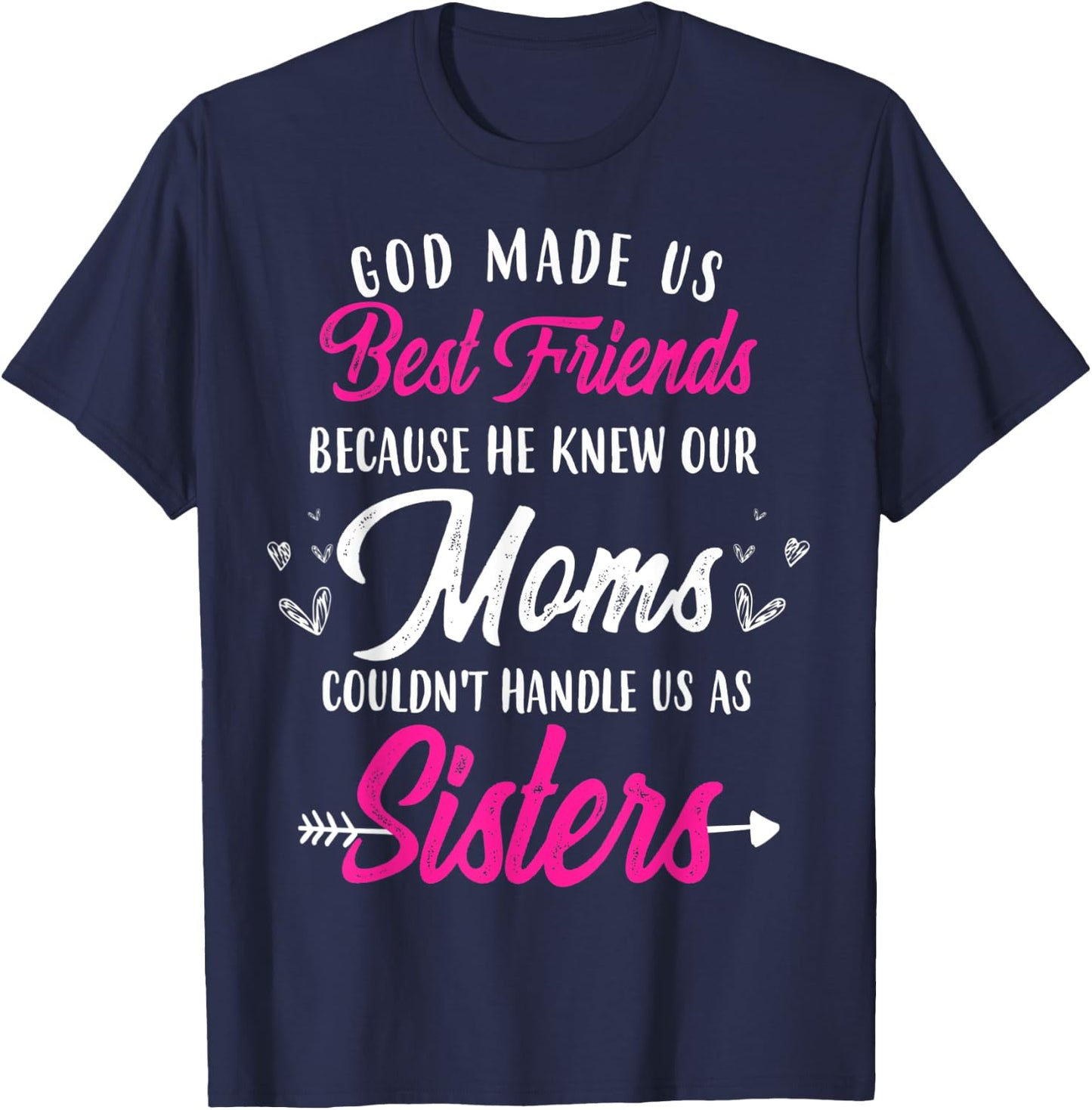 Funny Cute Best Friend Shirt God Made Us Best Friends T-Shirt - T-Shirt | Navy