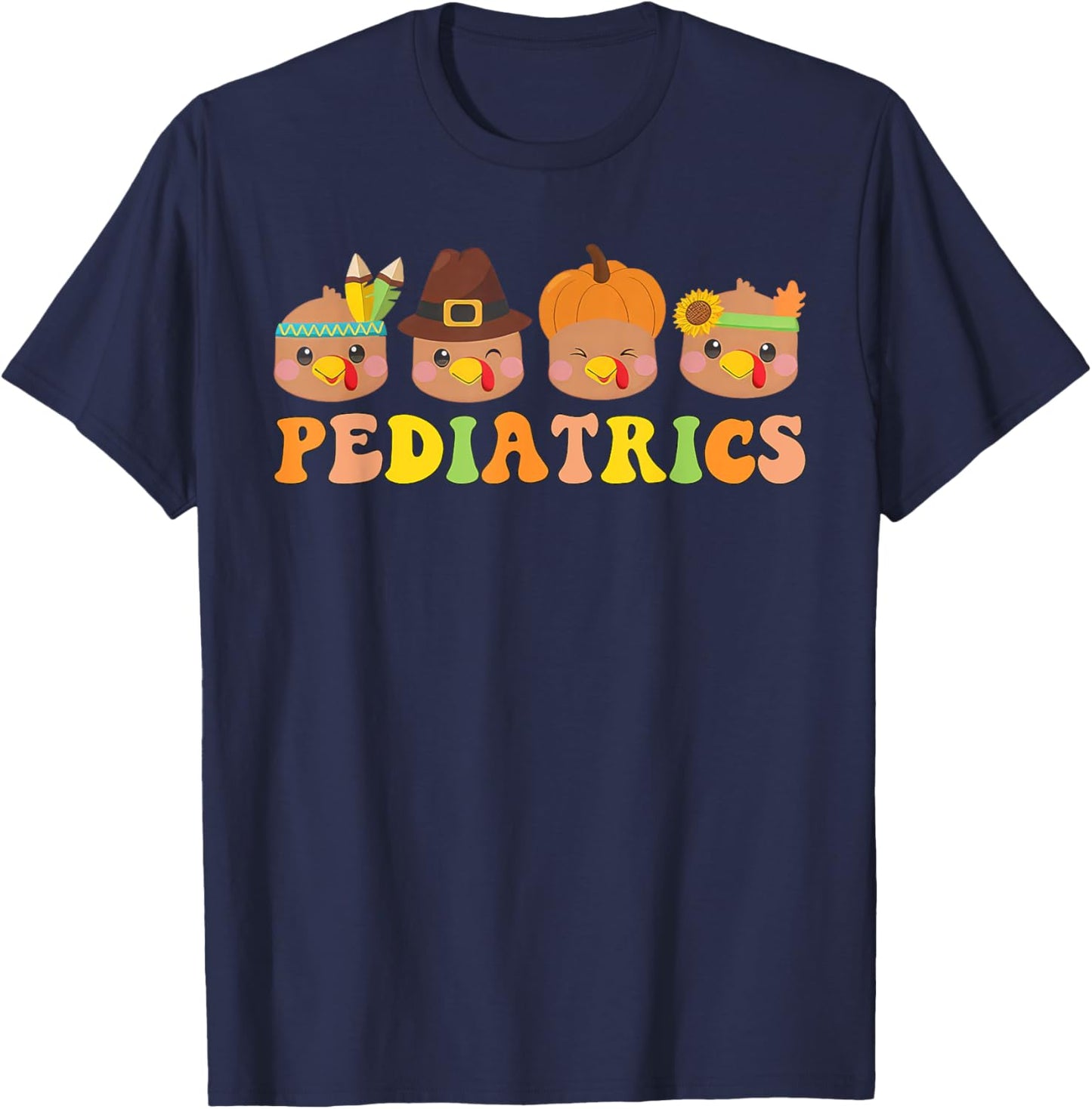Cute Turkeys Pediatrics Pumpkin Thanksgiving Fall PEDS Nurse T-Shirt - T-Shirt | Navy