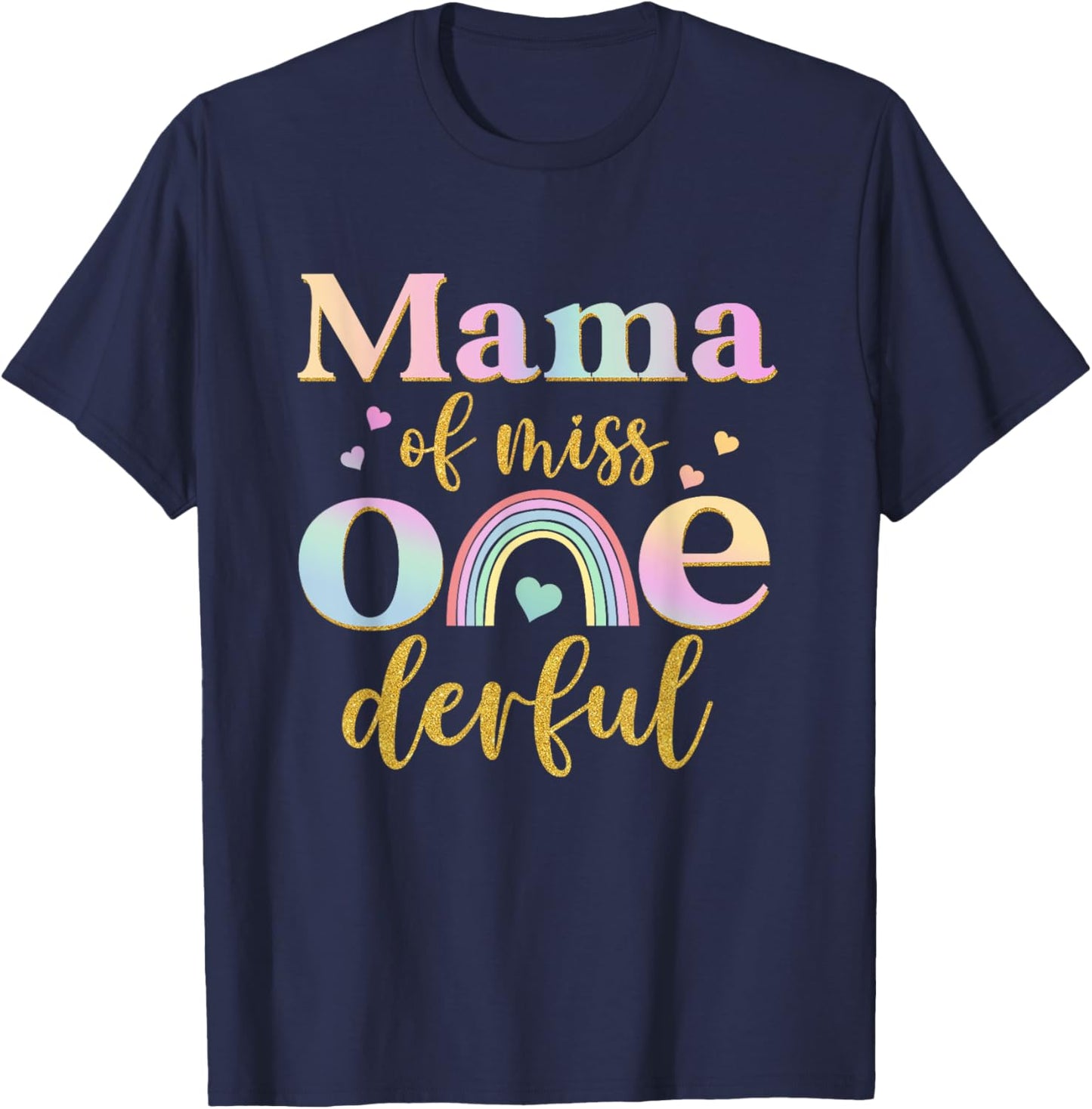 Mama of Miss Onederful 1st Birthday Girl Cute Rainbow T-Shirt - T-Shirt | Navy