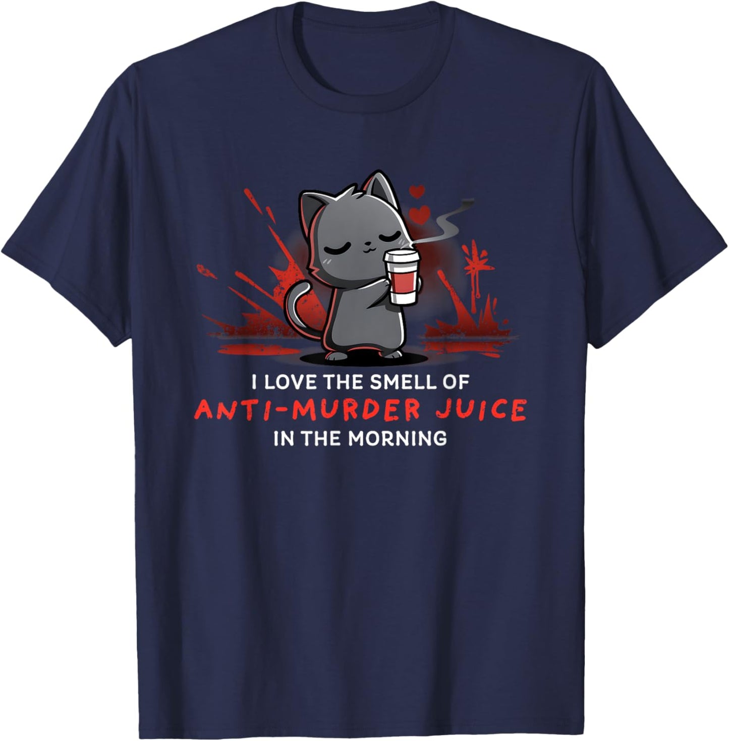 Cat Drink Coffee I Love The Smell Of Anti Murder Juice Women T-Shirt - T-Shirt | Navy