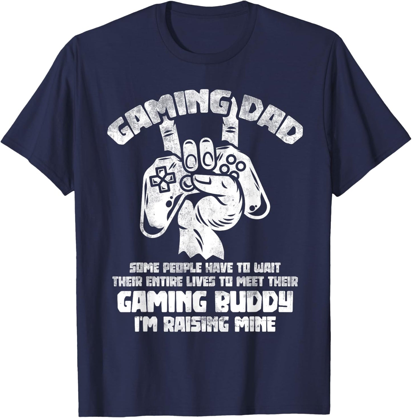Funny Gamer Gift Gaming Dad Gaming Buddy Video Gaming T-Shirt - T-Shirt | Navy