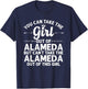 Girl Out Of ALAMEDA CA CALIFORNIA Gift Funny Home Roots USA T-Shirt - T-Shirt | Navy