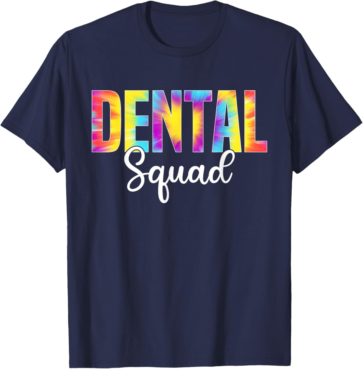 Dental Squad Dentist Dental Assistant Tie Dye Design T-Shirt - T-Shirt | Navy