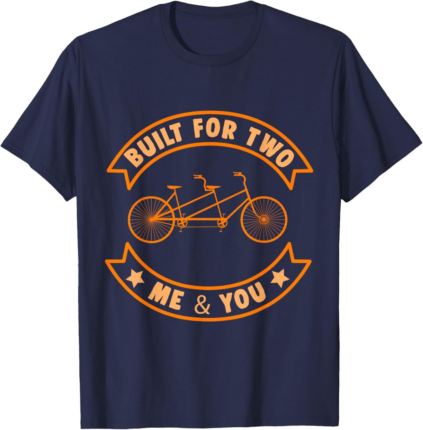 Built Two Bike Tandem Bicycle Bike Cycling Riding Gift T-Shirt - T-Shirt | Navy