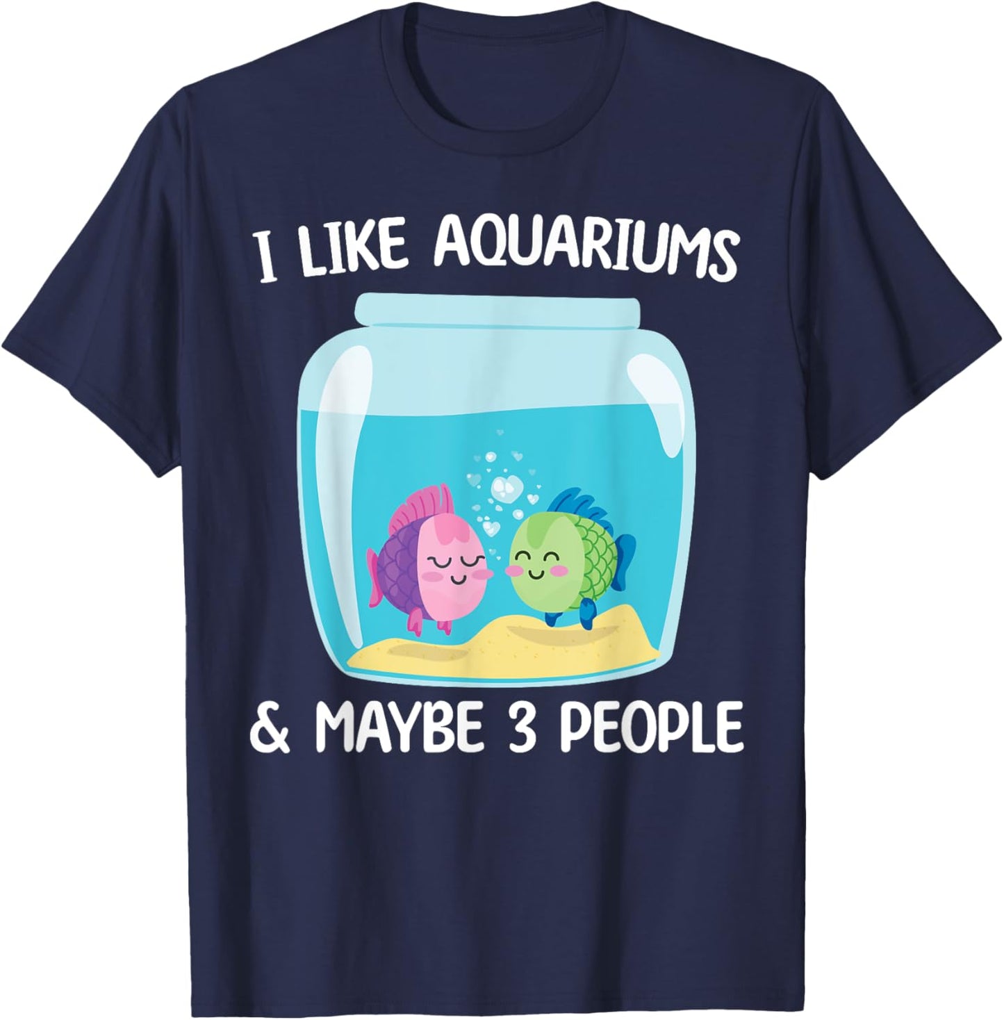 I Like Aquariums and Maybe 3 People Cute Fish Collector Kids T-Shirt - T-Shirt | Navy