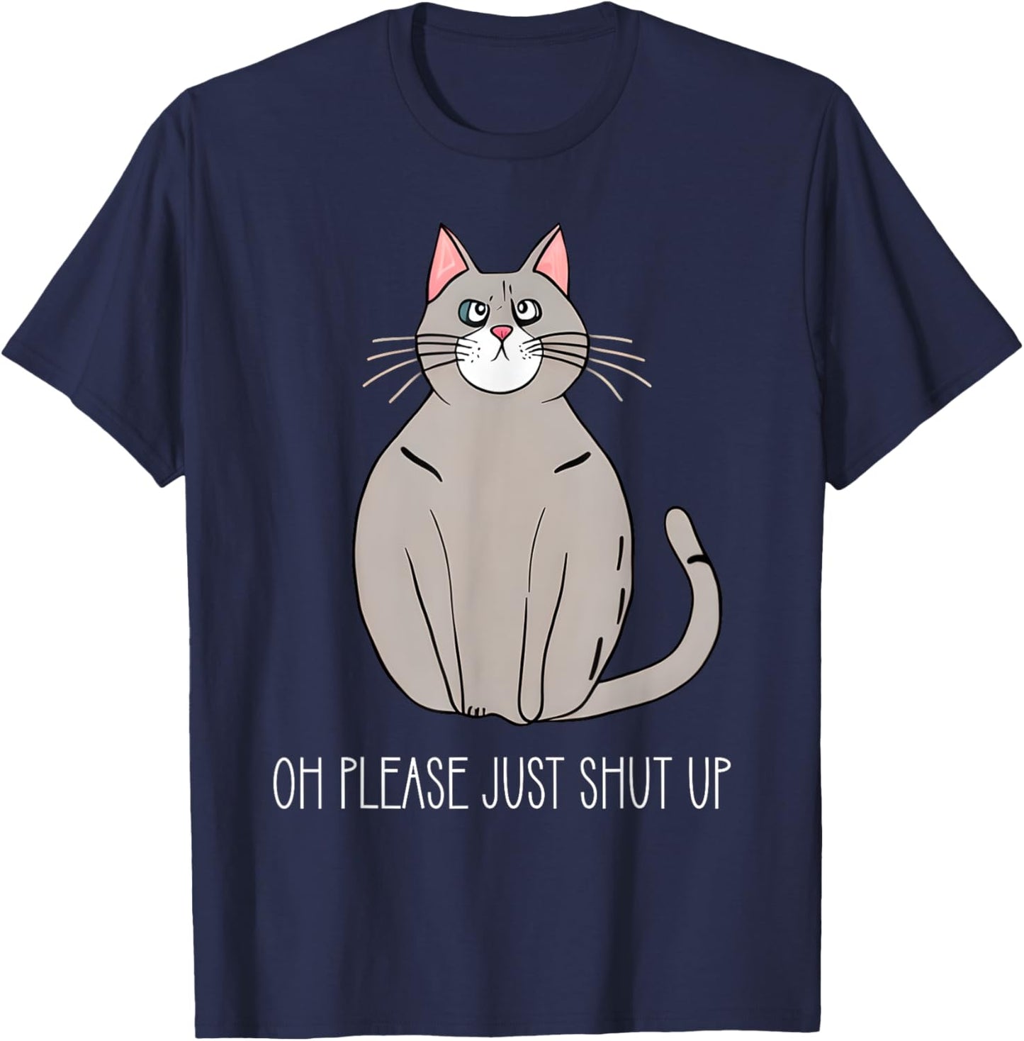 Oh Please Just Shut Up Funny Cat Collection Women Kids T-Shirt - T-Shirt | Navy