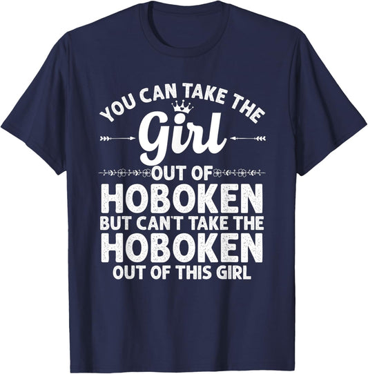 Girl Out Of HOBOKEN NJ NEW JERSEY Gift Funny Home Roots USA T-Shirt - T-Shirt | Navy
