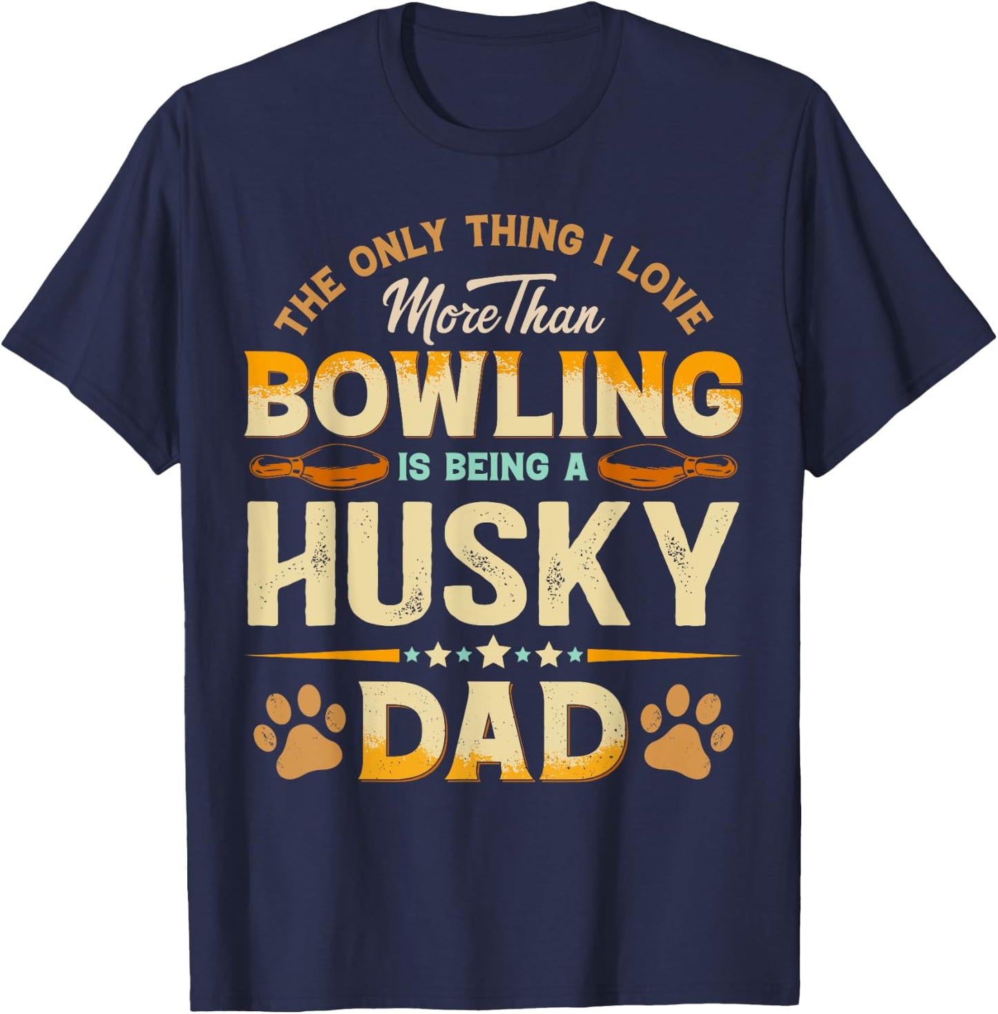 Funny Bowling Father's Day - Husky Dad Dog Lover T-Shirt - T-Shirt | Navy
