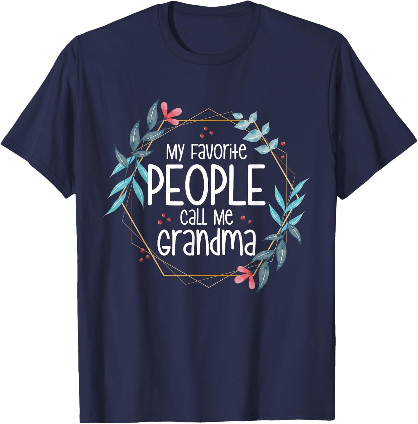 My Favorite People Call Me Grandma T-Shirt - T-Shirt | Navy