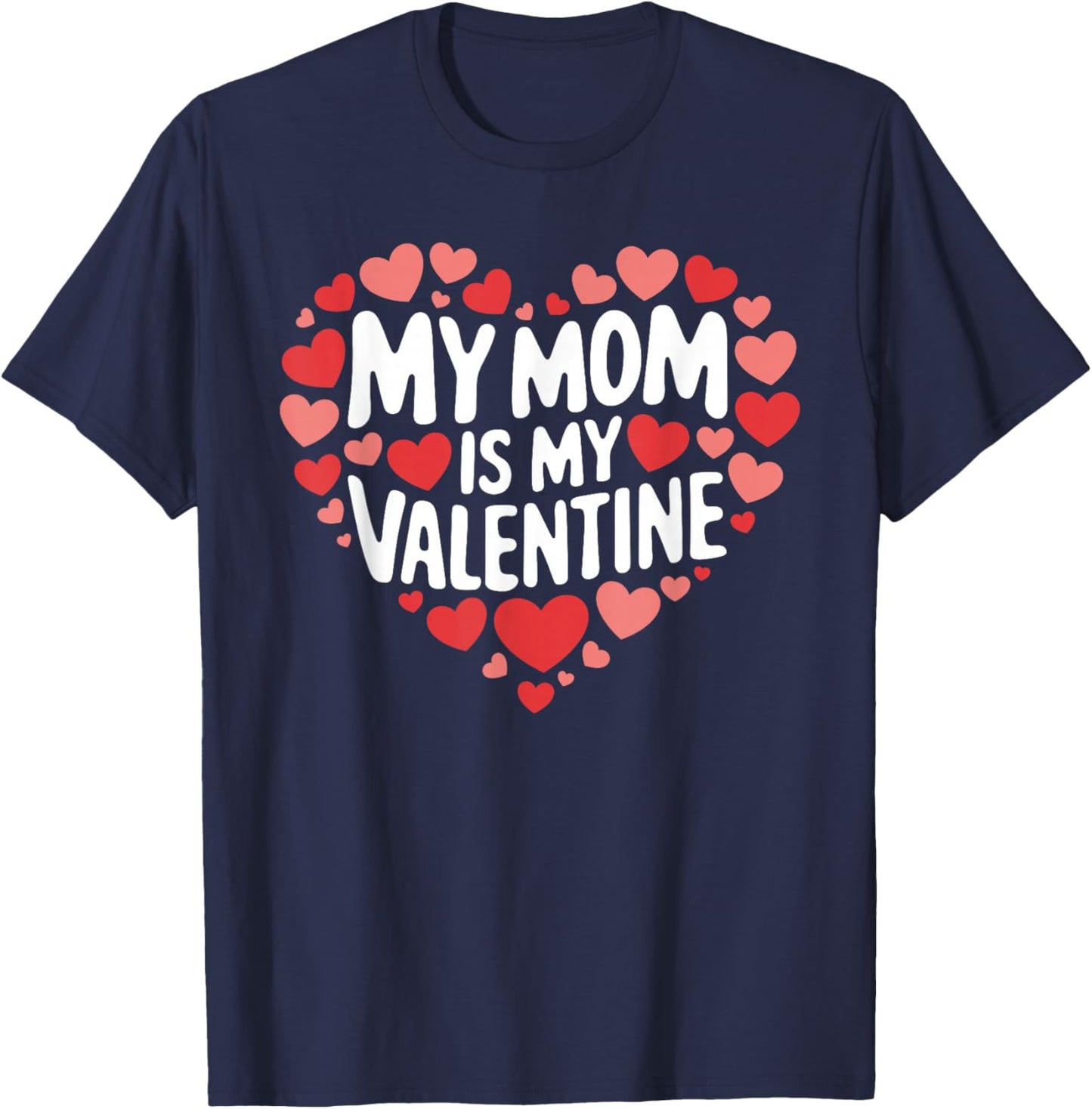 My Mom Is My Valentine Funny Valentines Day for Boys T-Shirt - T-Shirt | Navy