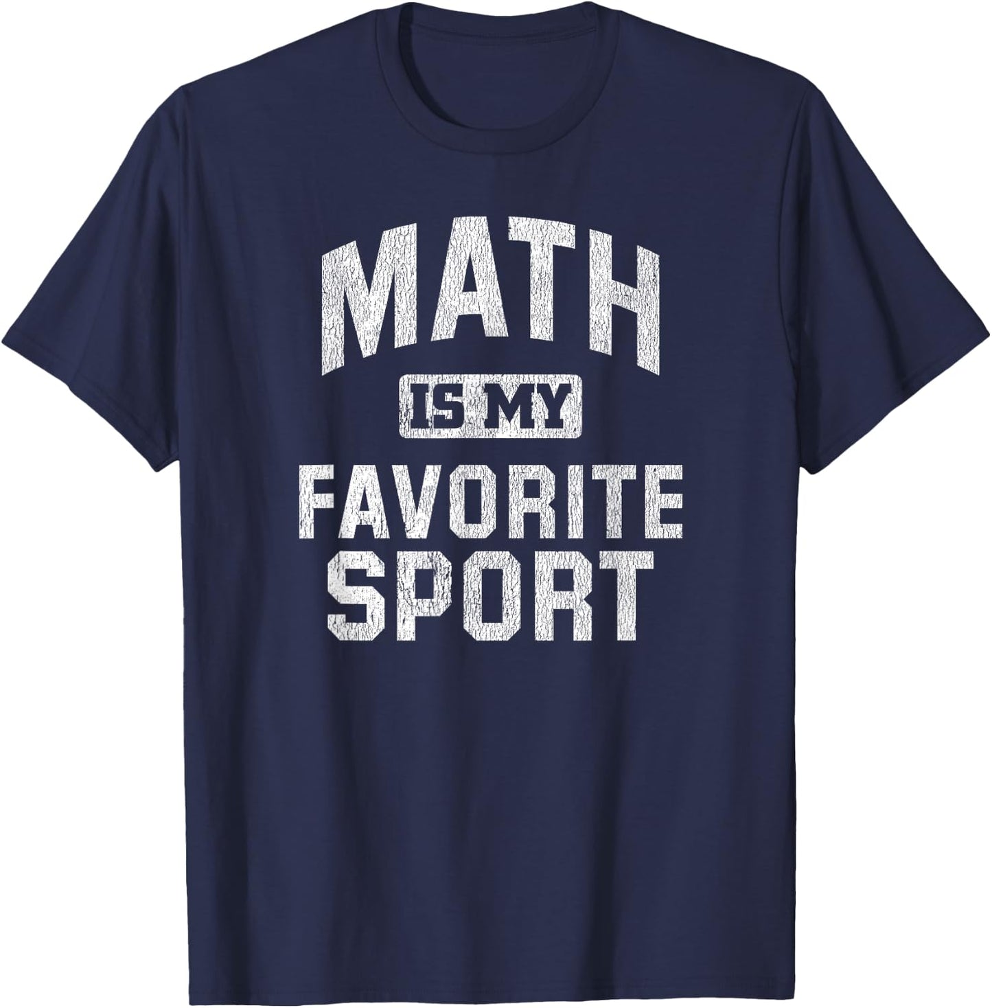 Mathlete Funny Math Is My Favorite Sport Quote Gift T-Shirt - T-Shirt | Navy