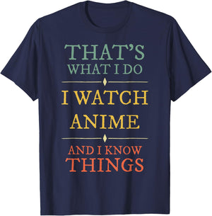 I Watch Anime I Know Things Shirt Anime Lover Funny Gift T-Shirt - T-Shirt | Navy