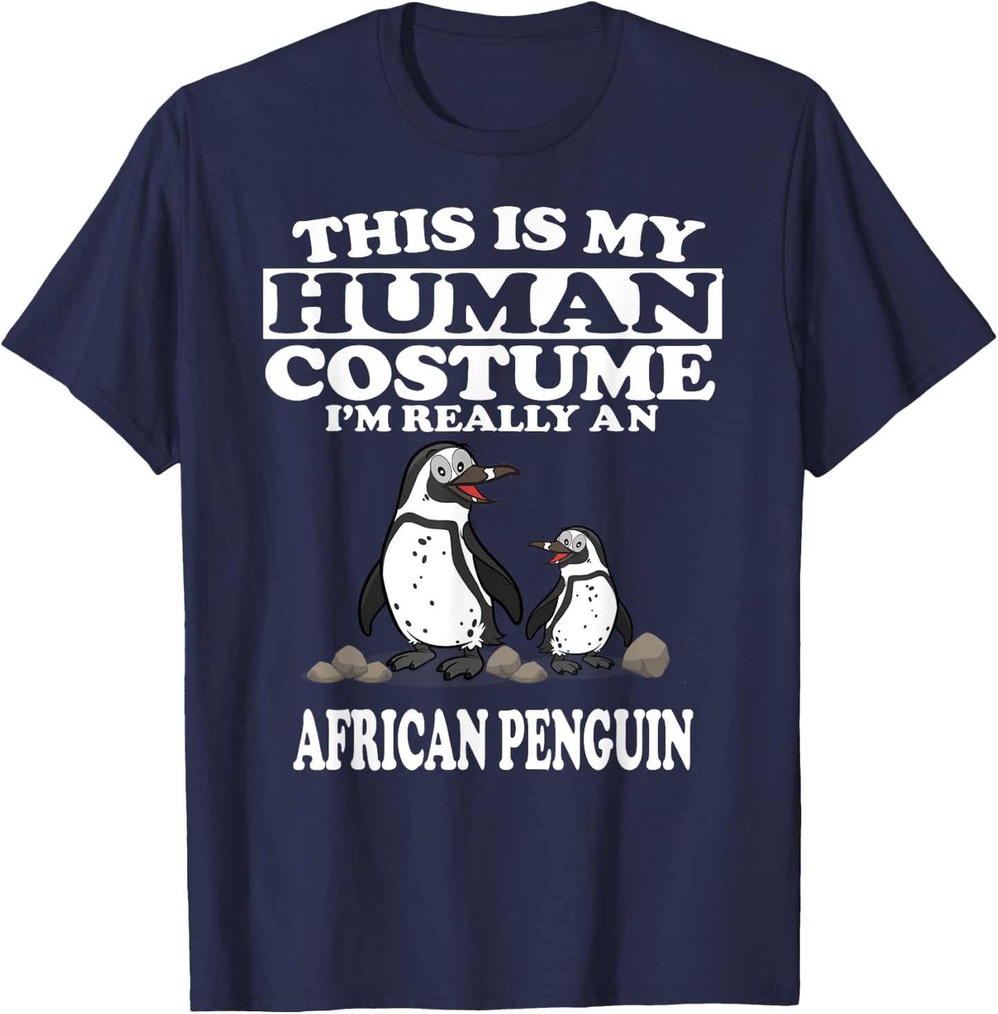 This Is My Human Costume I'm Really An African Penguins T-Shirt - T-Shirt | Navy