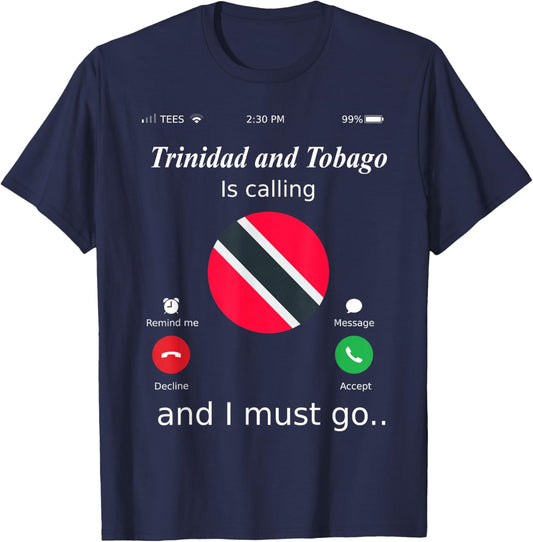 Trinidad and Tobago Is Calling and I Must Go Trinidad and To T-Shirt - T-Shirt | Navy