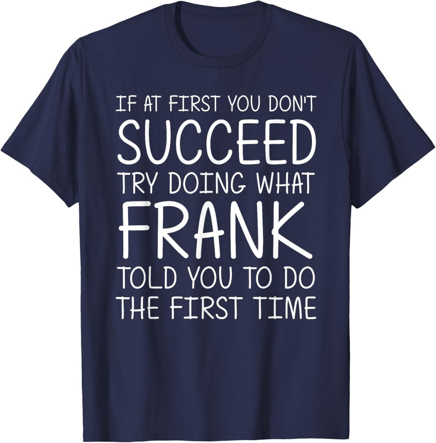 FRANK Name Personalized Birthday Funny Christmas Joke T-Shirt - T-Shirt | Navy