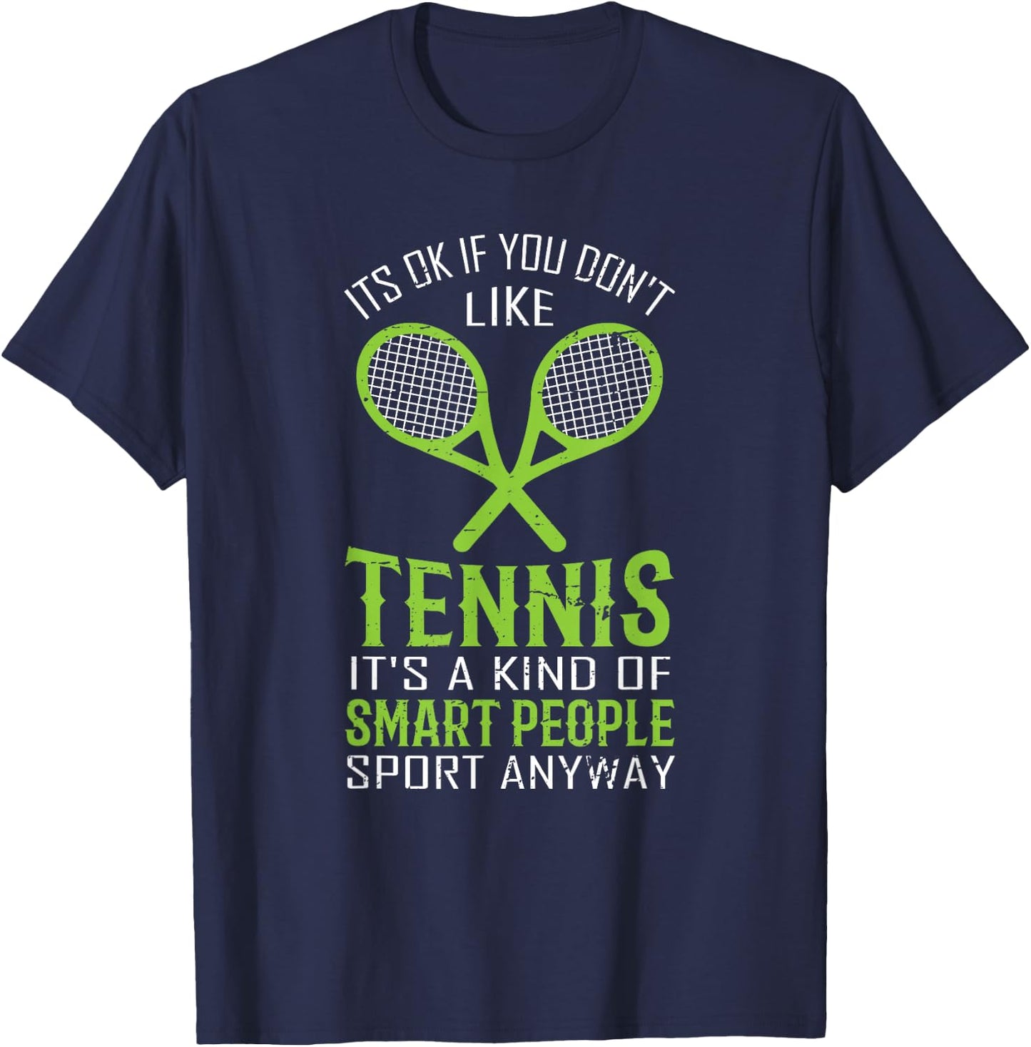 Funny Tennis Shirt It's Ok If You Don't Like Tennis T-Shirt - T-Shirt | Navy