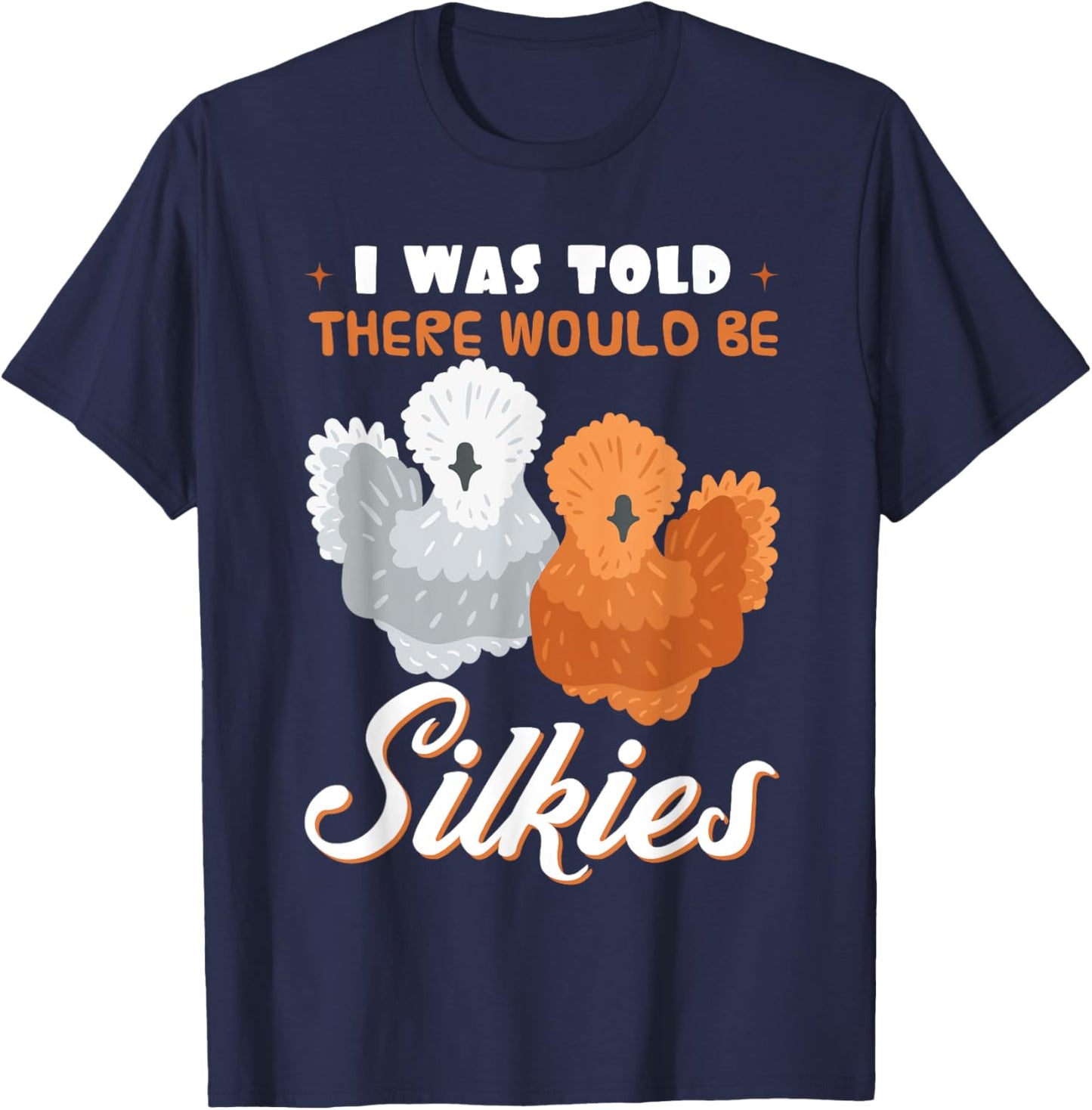 Silkie Chicken Lover Poultry Farmer Bantam Silky Hen Owner T-Shirt - T-Shirt | Navy