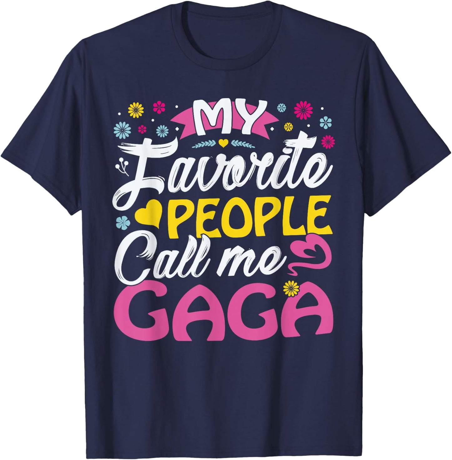 Gaga Gifts from Grandkids My Favorite People call me Gaga T-Shirt - T-Shirt | Navy
