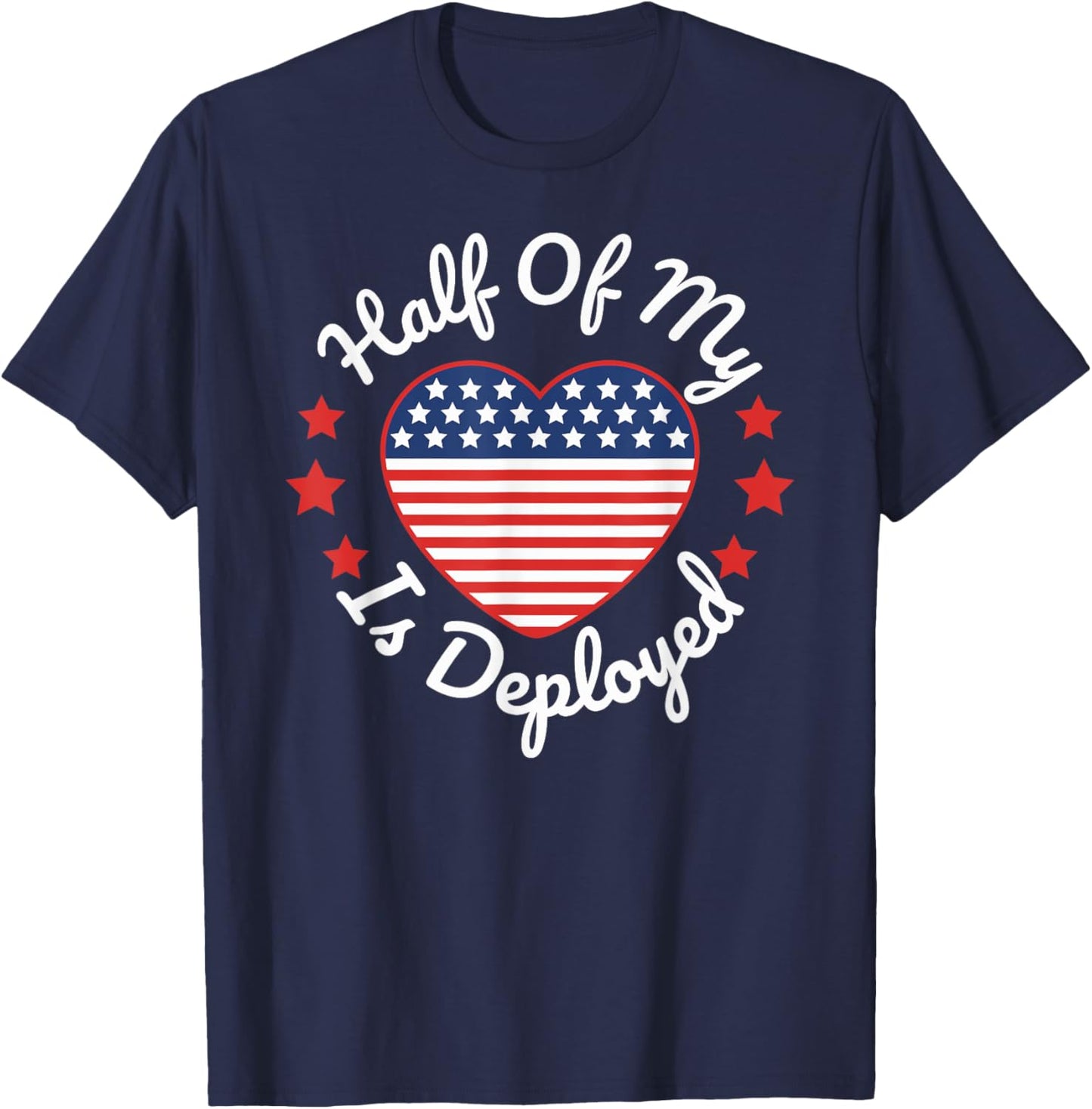 Half Of My Heart Is Deployed Deployment Gift Wife Mother T-Shirt - T-Shirt | Navy