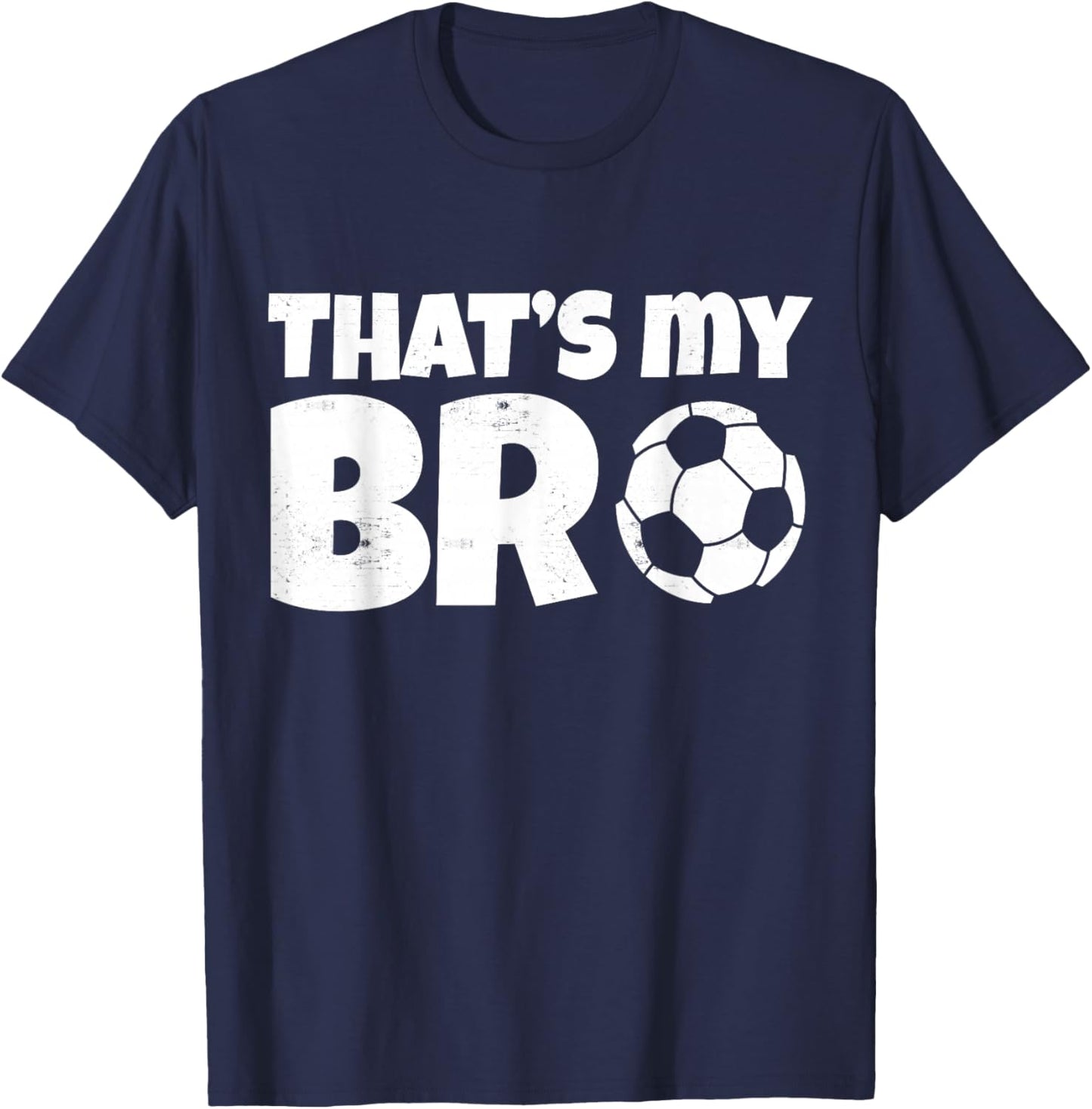 That's My Bro Funny Soccer Design For Kids Brother Sister T-Shirt - T-Shirt | Navy