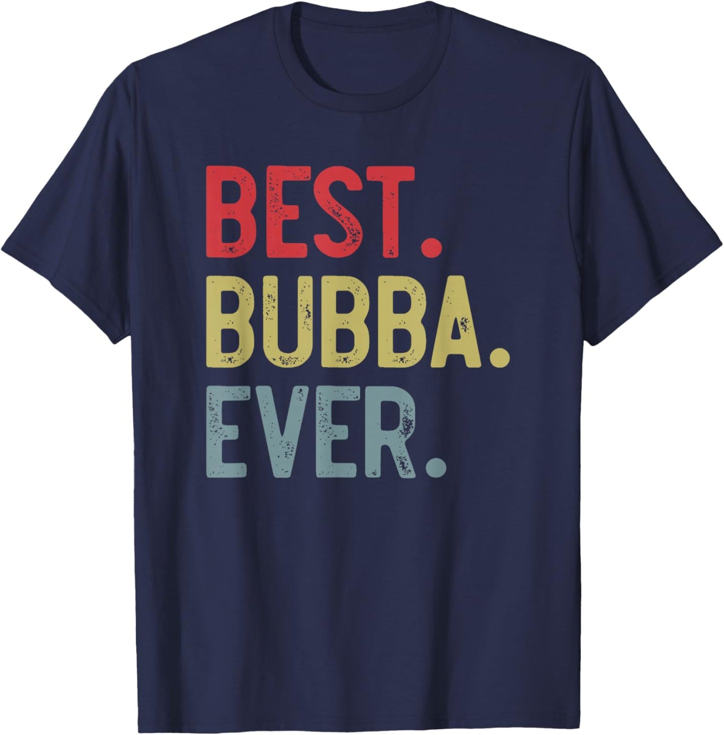 Best Bubba Ever Vintage Father's Day for Brother T-Shirt - T-Shirt | Navy