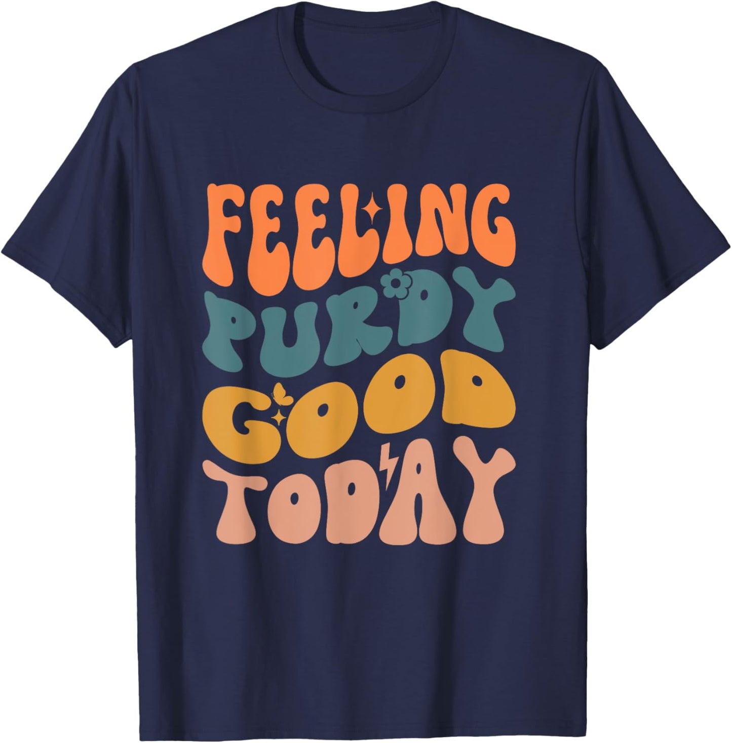 Feeling Purdy Good Today T-Shirt - T-Shirt | Navy