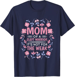 Mom Of Cleft Warrior Not For The Weak, Cleft Palate Support T-Shirt - T-Shirt | Navy