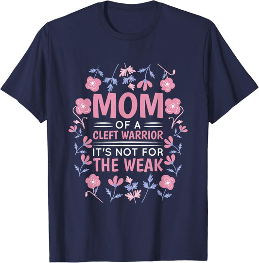Mom Of Cleft Warrior Not For The Weak, Cleft Palate Support T-Shirt - T-Shirt | Navy