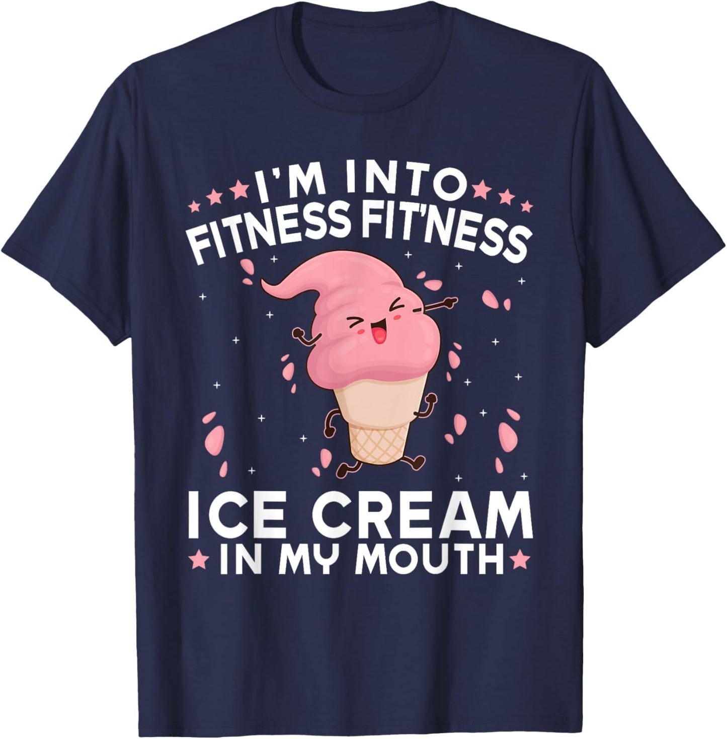 I'm Into Fitness - Fitness Ice Cream In My Mouth Exercise Women Girls Kids T-Shirt - T-Shirt | Navy