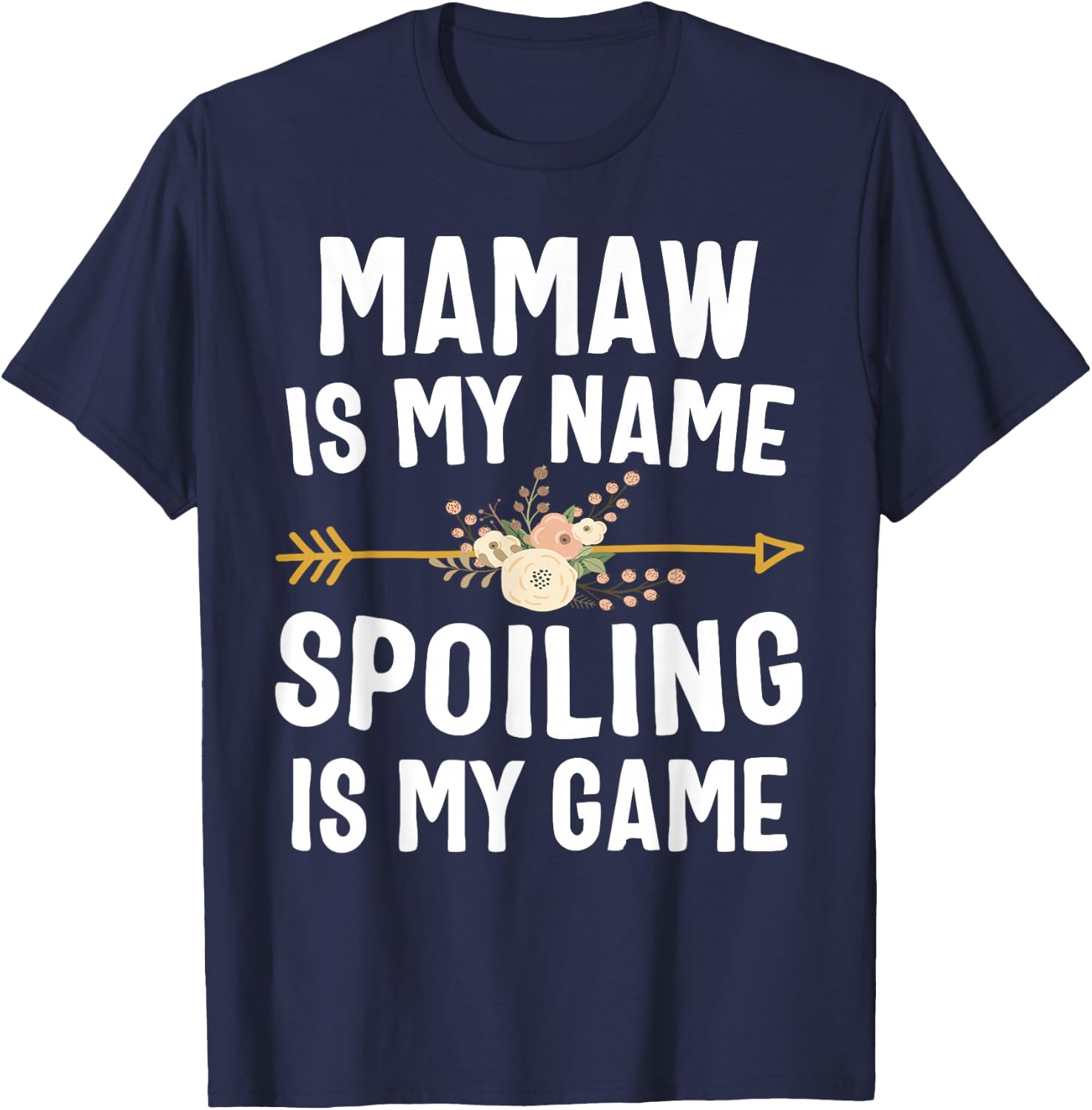 Mamaw Is My Name Spoiling Is My Game Shirt Mothers Day T-Shirt - T-Shirt | Navy