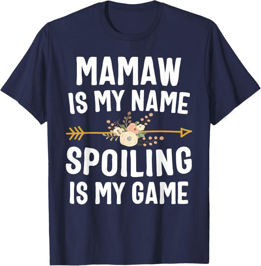 Mamaw Is My Name Spoiling Is My Game Shirt Mothers Day T-Shirt - T-Shirt | Navy