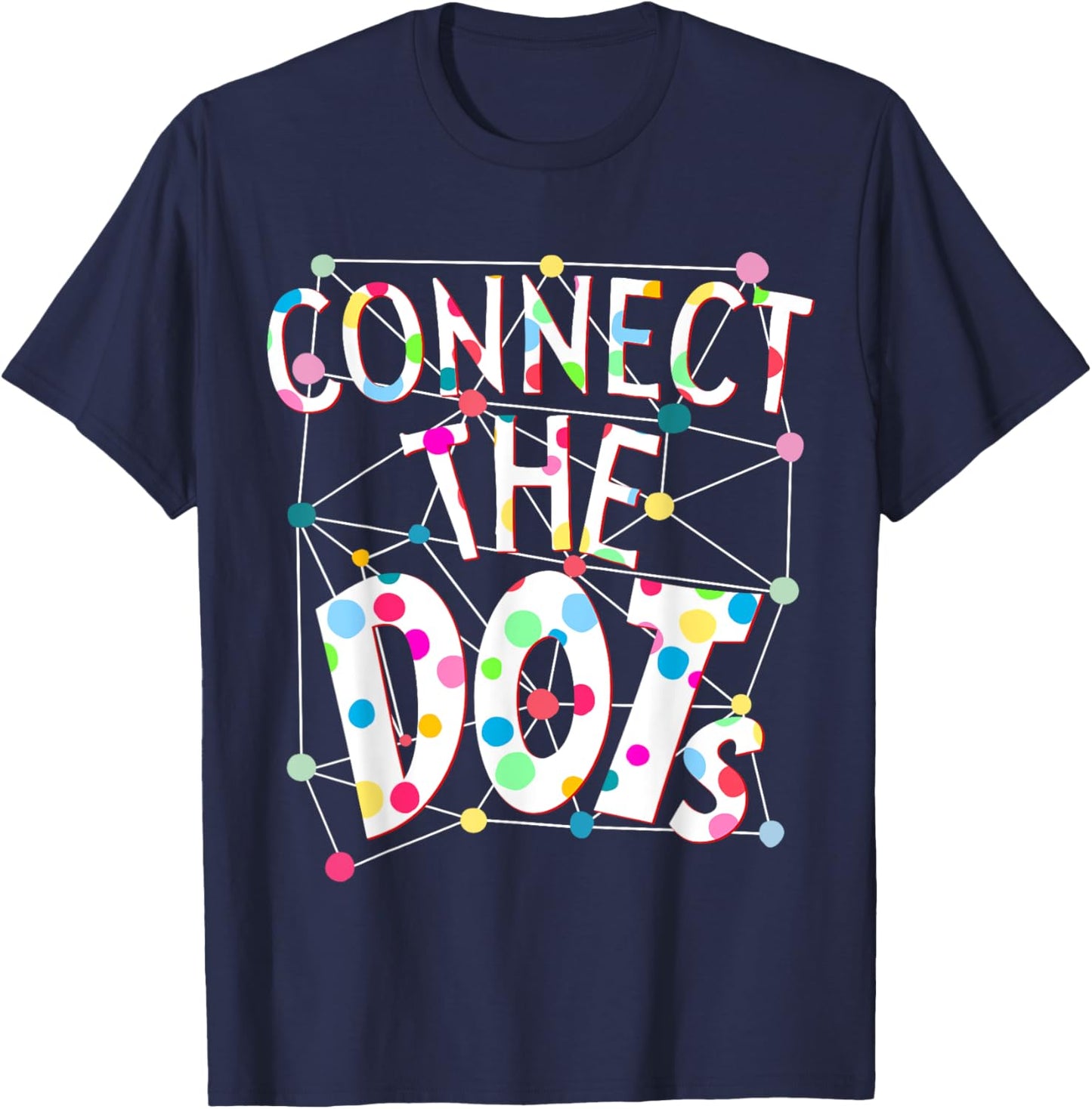 Connect The Dots Colorful Polka Dot International Dot Day T-Shirt - T-Shirt | Navy