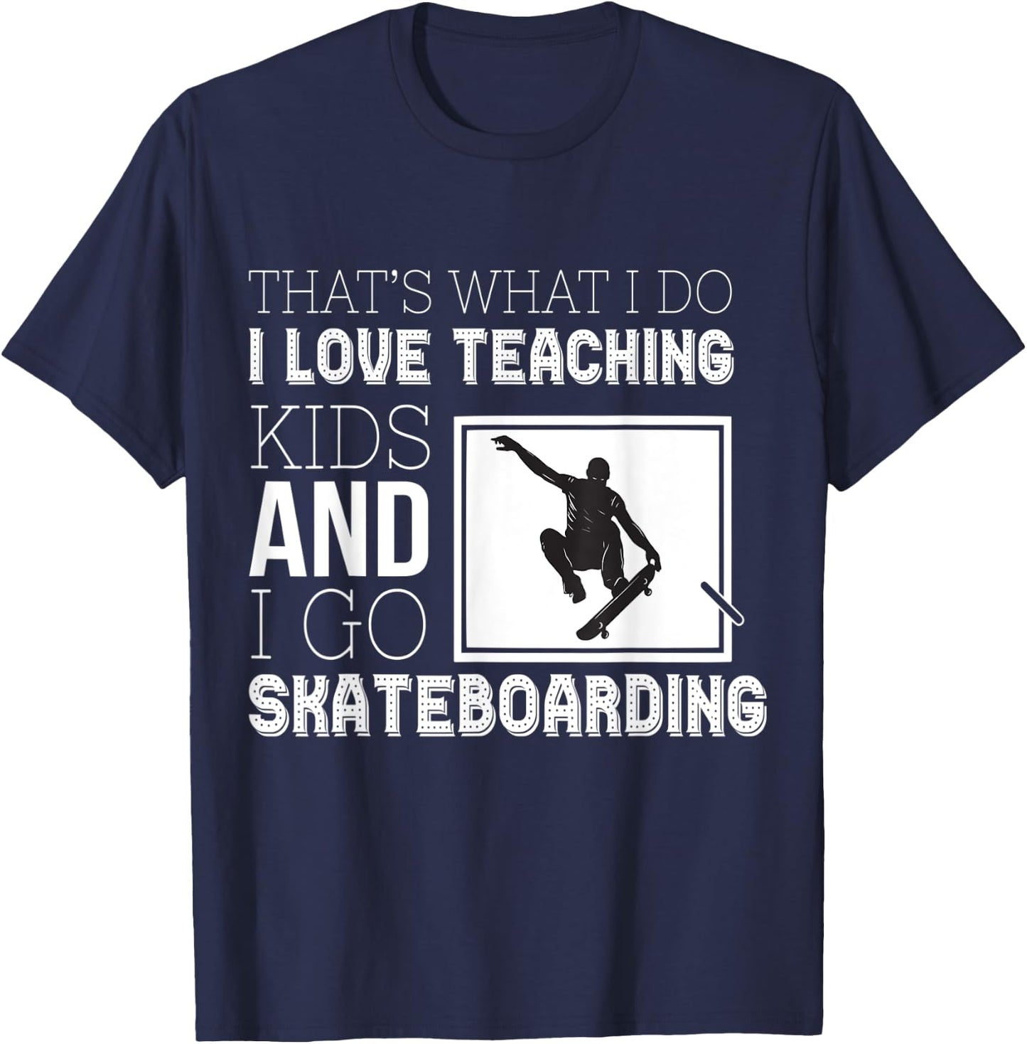 Skateboarding Teacher T-Shirt - T-Shirt | Navy
