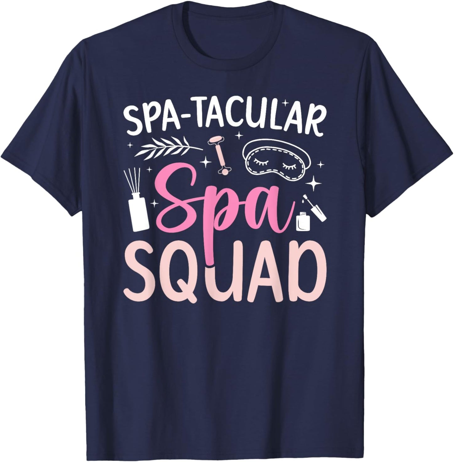 Spa-Tacular Spa Squad Spa Birthday Squad Spa Day T-Shirt - T-Shirt | Navy