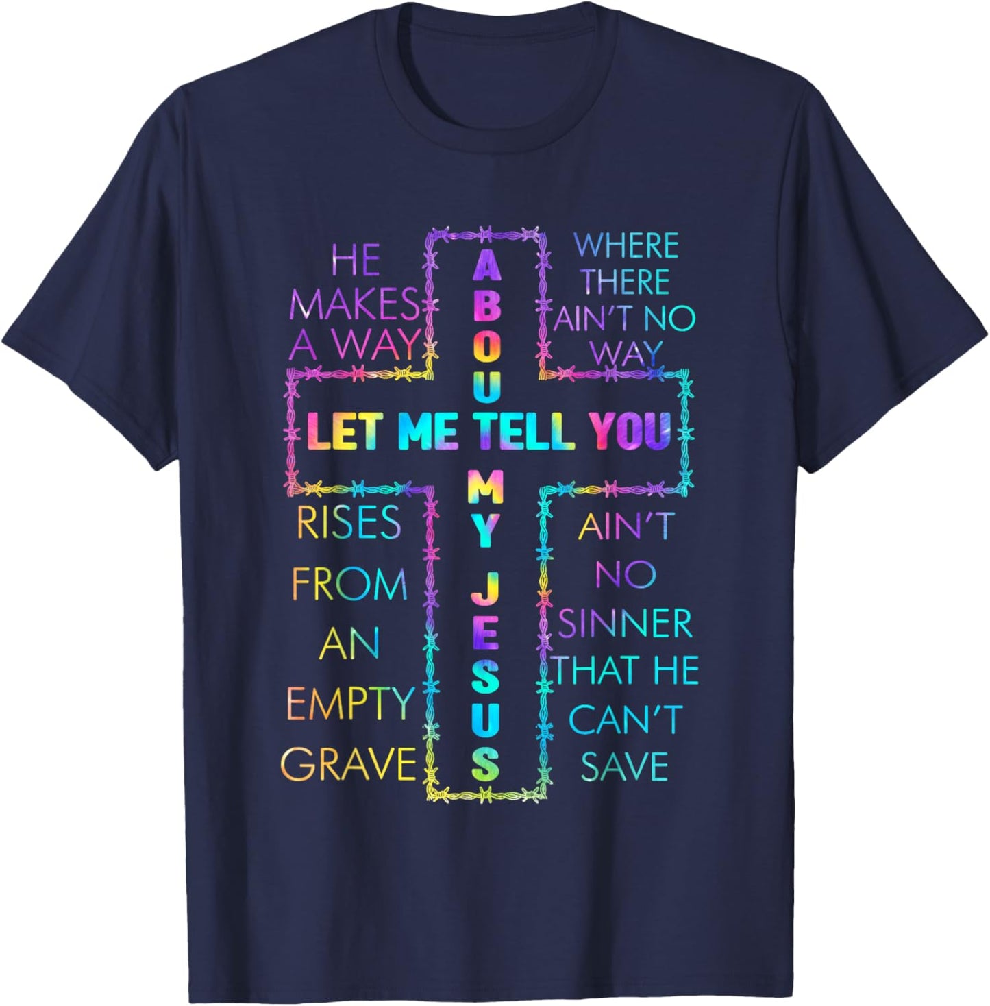 Let Me Tell You About My Jesus Christian Bible God Tie Dye T-Shirt - T-Shirt | Navy