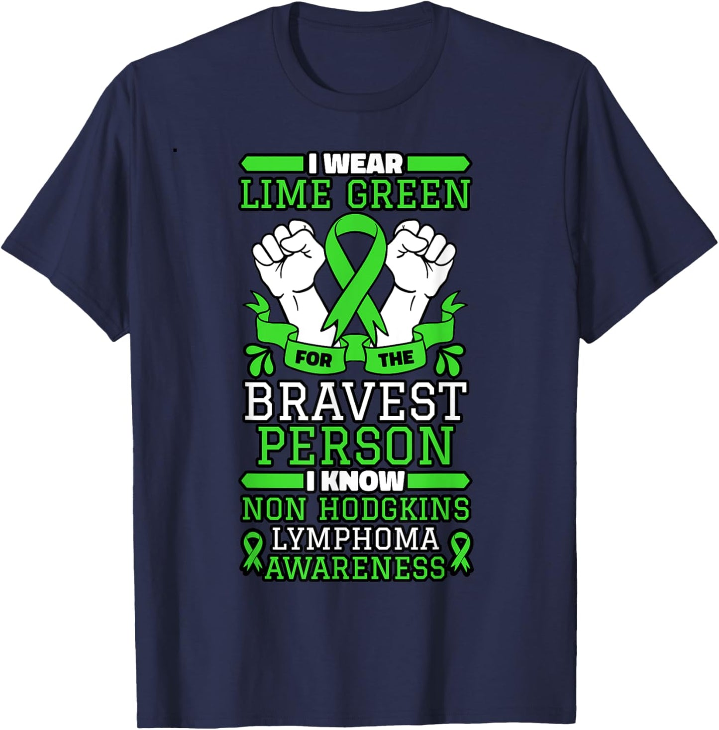 I Wear Lime Green For The Bravest Person I Know Non-Hodgkin T-Shirt - T-Shirt | Navy