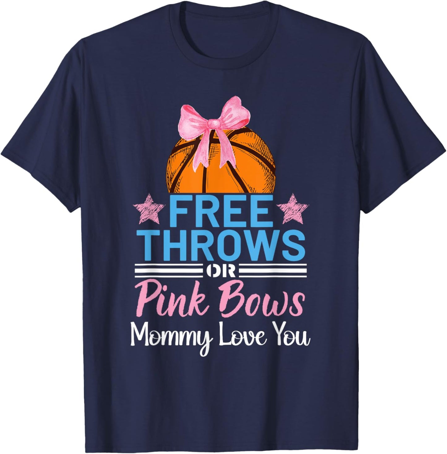 Free Throws or Pink Bows Mommy Loves You Gender Reveal T-Shirt - T-Shirt | Navy