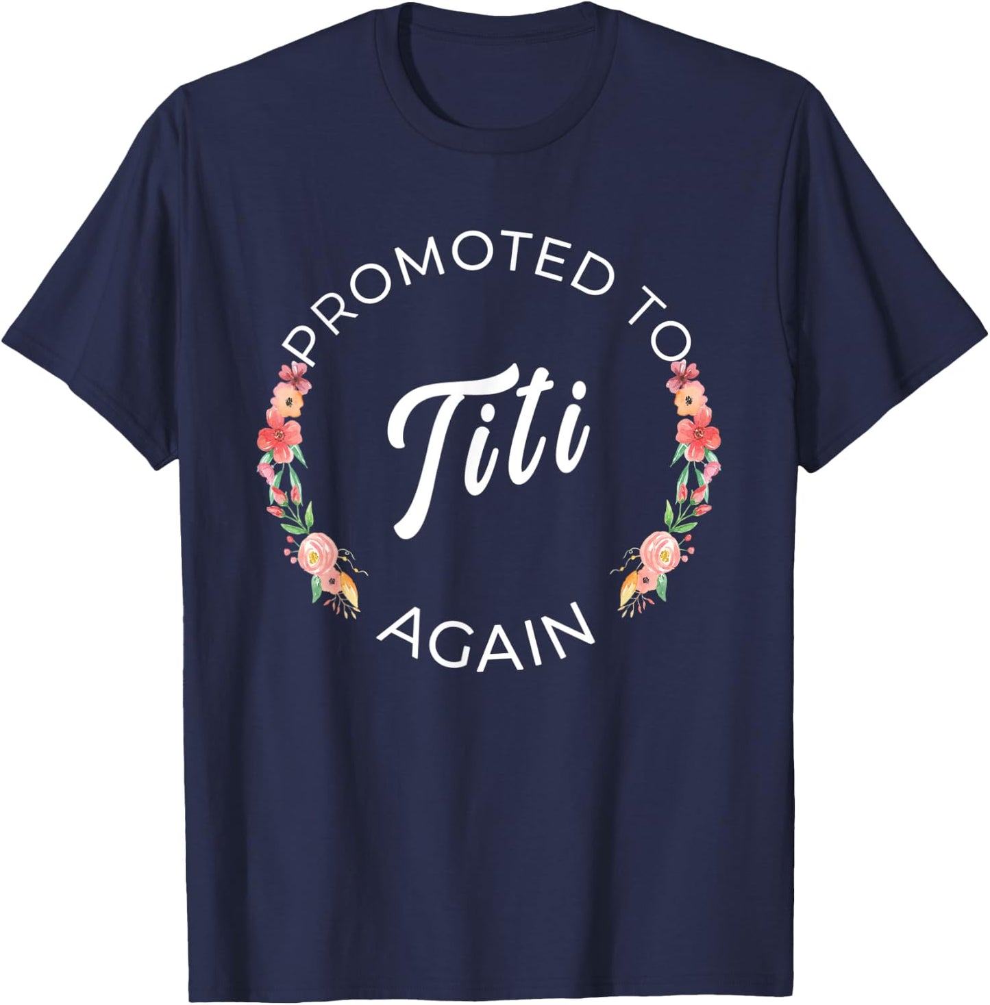 Promoted To Titi Again Puerto Rican Aunt Announcement T-Shirt - T-Shirt | Navy