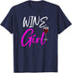 Wine Girl Funny Wine Lovers Gift T-Shirt - T-Shirt | Navy