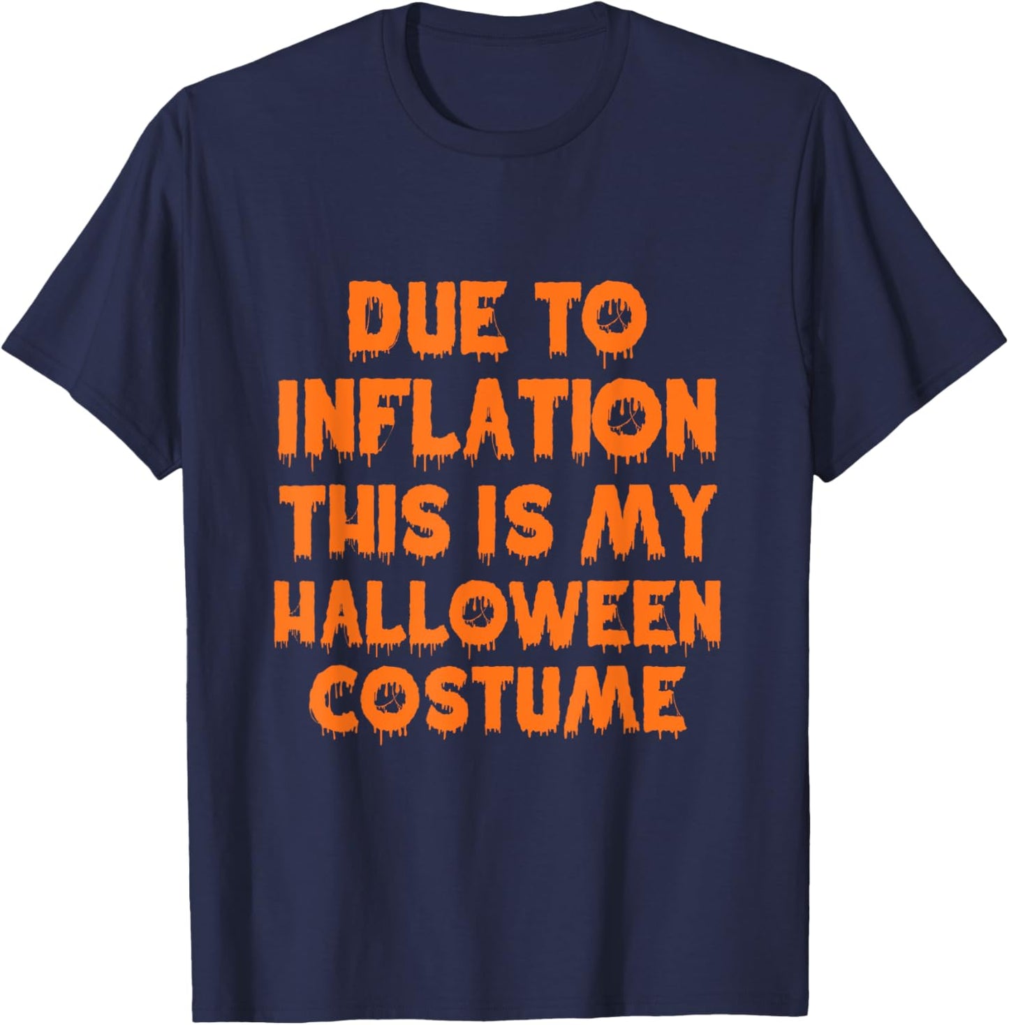 Due To Inflation This Is My Halloween Costume T-Shirt - T-Shirt | Navy